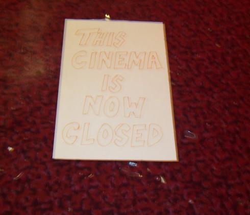 'This Cinema Is Now Closed' sign 'This Cinema Is Now Closed' sign